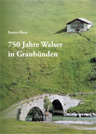 750 Jahre Walser in GR