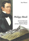 Philipp Hössli oder die Sehnsucht nach der Aussicht auf dem Gipfel des Berges